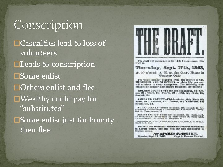 Conscription �Casualties lead to loss of volunteers �Leads to conscription �Some enlist �Others enlist