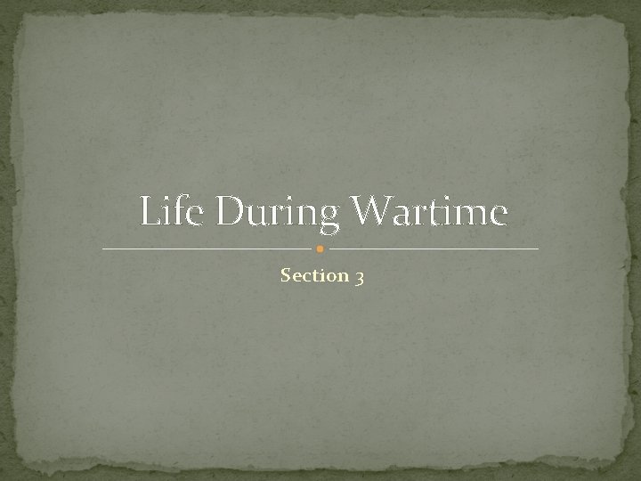 Life During Wartime Section 3 