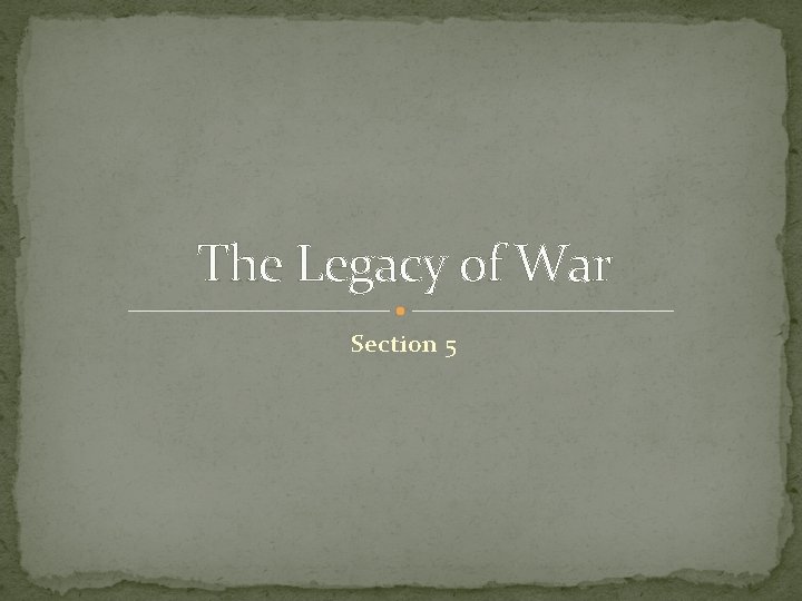 The Legacy of War Section 5 