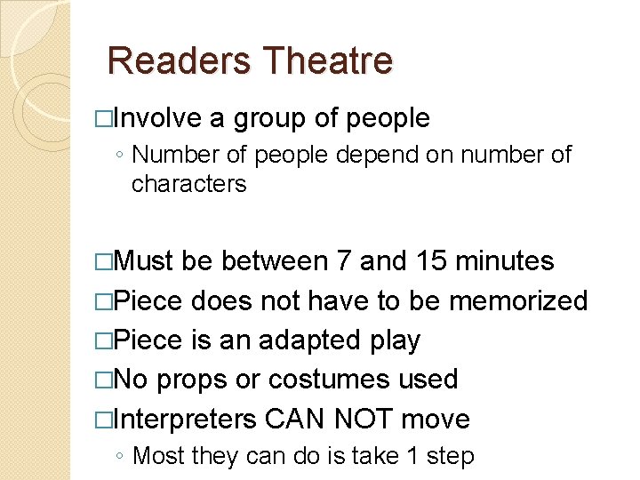 Readers Theatre �Involve a group of people ◦ Number of people depend on number