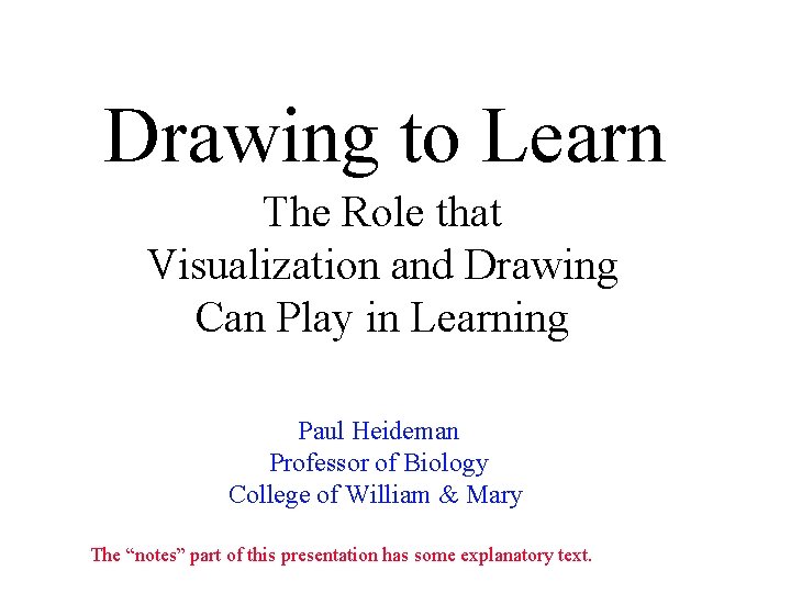 Drawing to Learn The Role that Visualization and Drawing Can Play in Learning Paul