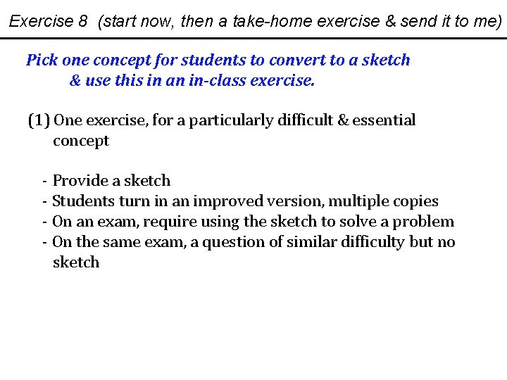 Exercise 8 (start now, then a take-home exercise & send it to me) Pick