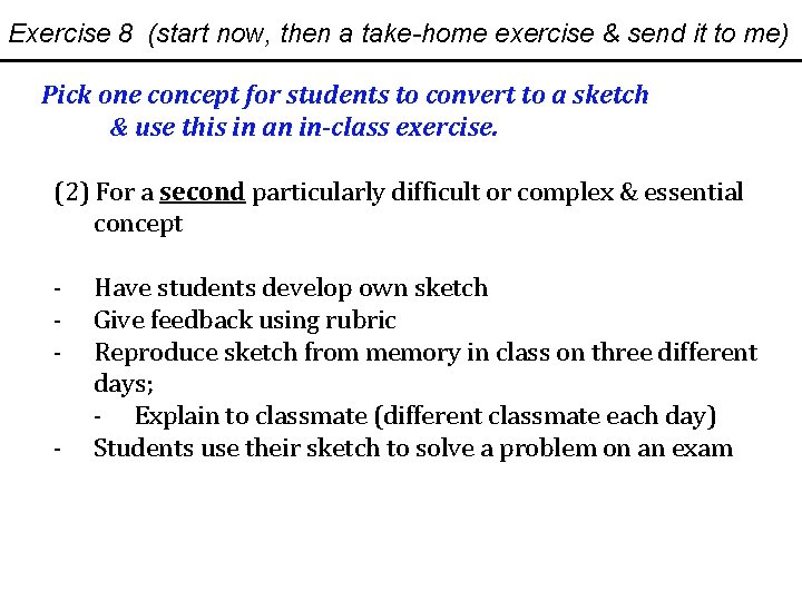 Exercise 8 (start now, then a take-home exercise & send it to me) Pick