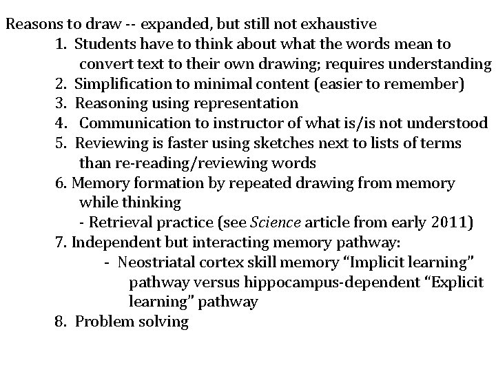 Reasons to draw -- expanded, but still not exhaustive 1. Students have to think