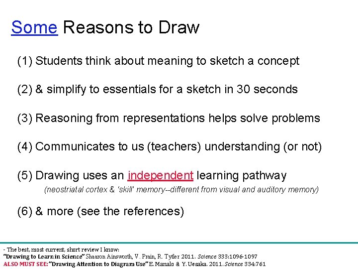 Some Reasons to Draw (1) Students think about meaning to sketch a concept (2)