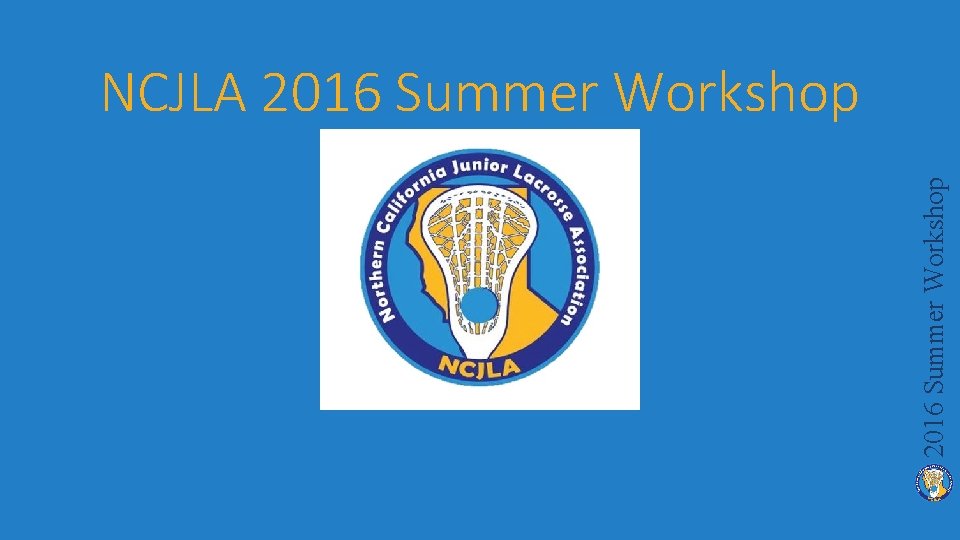 2016 Summer Workshop NCJLA 2016 Summer Workshop 