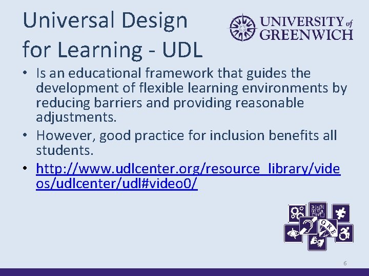 Universal Design for Learning - UDL • Is an educational framework that guides the