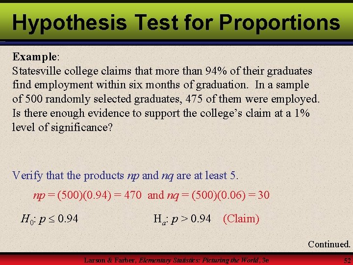 Hypothesis Test for Proportions Example: Statesville college claims that more than 94% of their