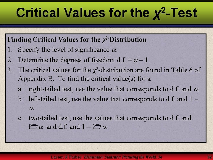 Critical Values for the χ2 -Test Finding Critical Values for the χ2 -Distribution 1.
