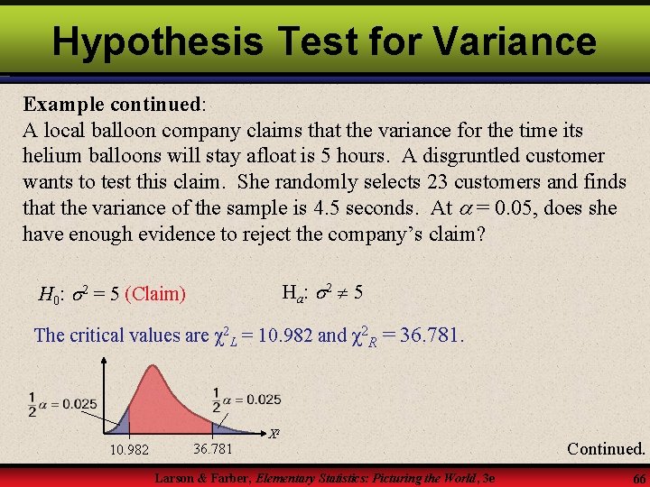 Hypothesis Test for Variance Example continued: A local balloon company claims that the variance