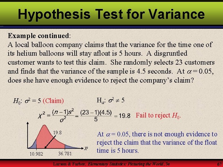 Hypothesis Test for Variance Example continued: A local balloon company claims that the variance