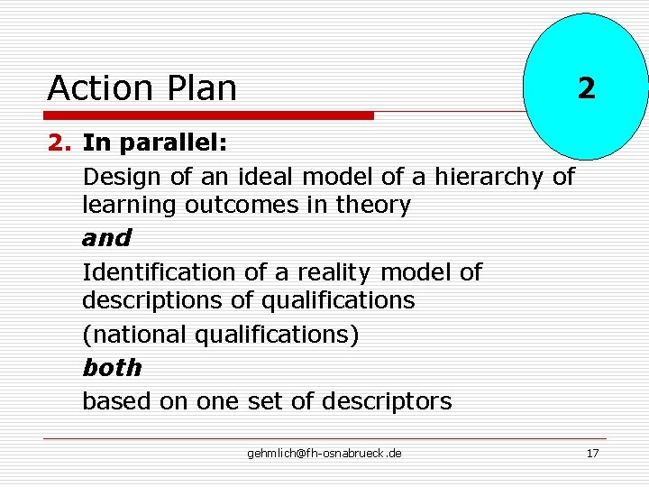 Action Plan 2 2. In parallel: Design of an ideal model of a hierarchy Action Plan 2 2. In parallel: Design of an ideal model of a hierarchy