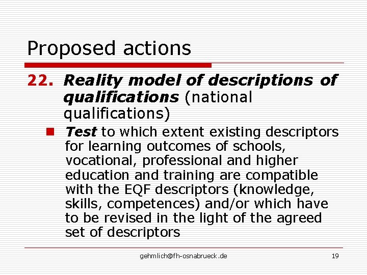 Proposed actions 22. Reality model of descriptions of qualifications (national qualifications) n Test to Proposed actions 22. Reality model of descriptions of qualifications (national qualifications) n Test to