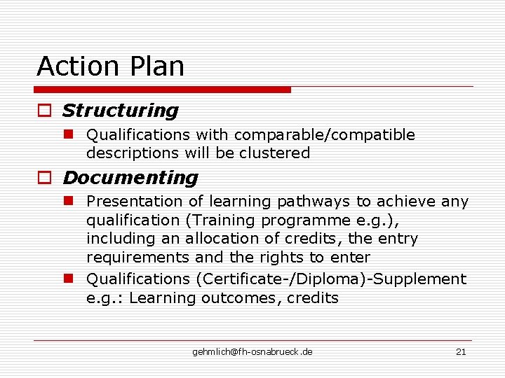 Action Plan o Structuring n Qualifications with comparable/compatible descriptions will be clustered o Documenting Action Plan o Structuring n Qualifications with comparable/compatible descriptions will be clustered o Documenting