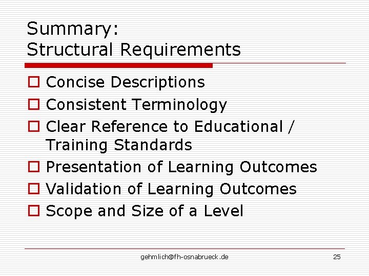 Summary: Structural Requirements o Concise Descriptions o Consistent Terminology o Clear Reference to Educational Summary: Structural Requirements o Concise Descriptions o Consistent Terminology o Clear Reference to Educational