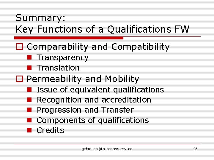 Summary: Key Functions of a Qualifications FW o Comparability and Compatibility n Transparency n Summary: Key Functions of a Qualifications FW o Comparability and Compatibility n Transparency n