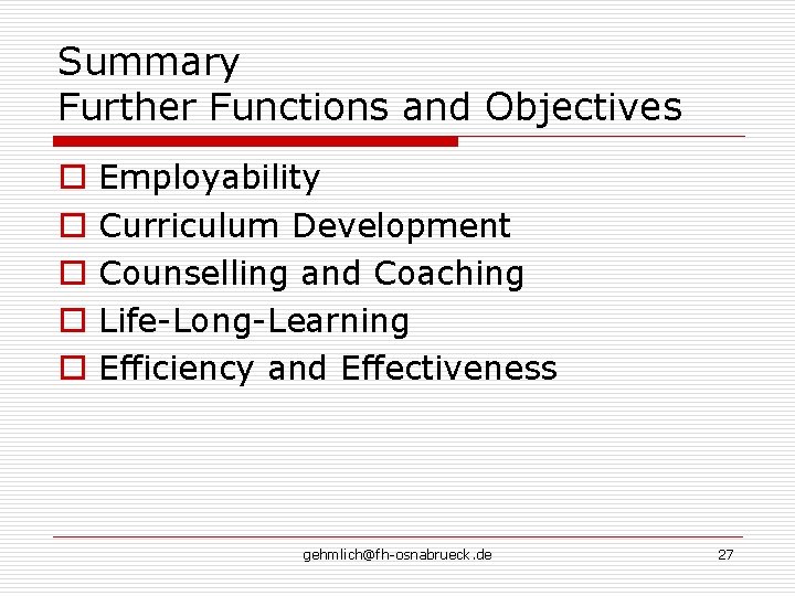 Summary Further Functions and Objectives o o o Employability Curriculum Development Counselling and Coaching Summary Further Functions and Objectives o o o Employability Curriculum Development Counselling and Coaching