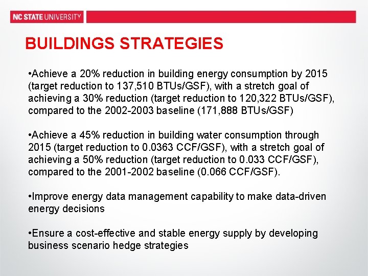 BUILDINGS STRATEGIES • Achieve a 20% reduction in building energy consumption by 2015 (target