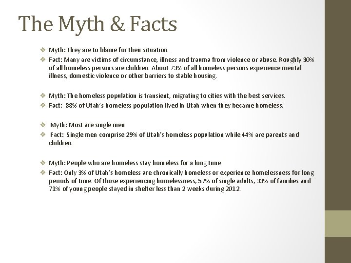 The Myth & Facts v Myth: They are to blame for their situation. v