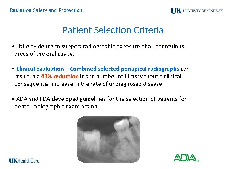 Radiation Safety and Protection Patient Selection Criteria • Little evidence to support radiographic exposure