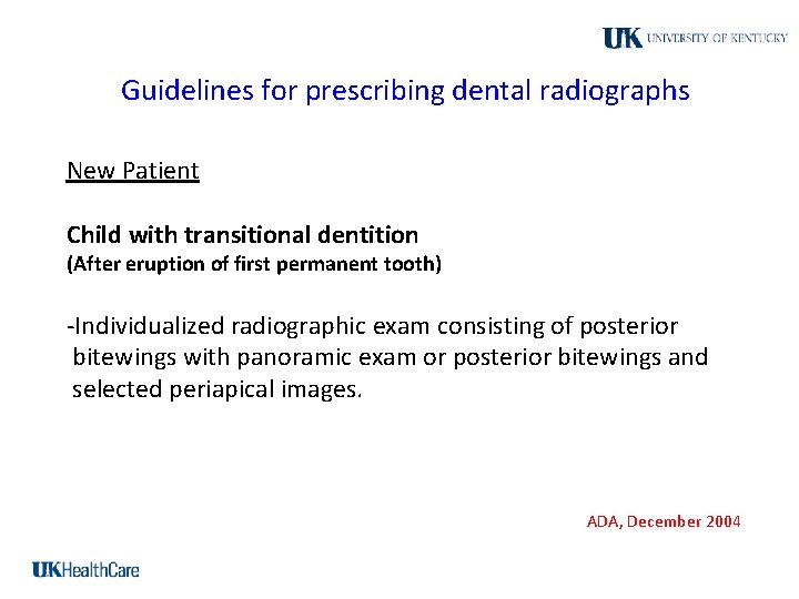 Guidelines for prescribing dental radiographs New Patient Child with transitional dentition (After eruption of