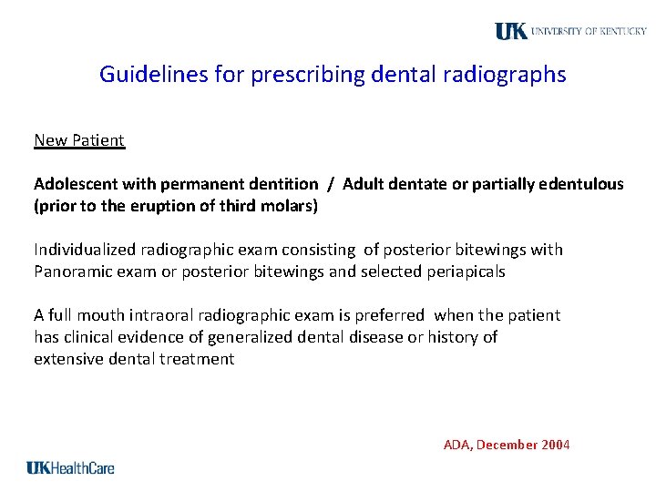 Guidelines for prescribing dental radiographs New Patient Adolescent with permanent dentition / Adult dentate