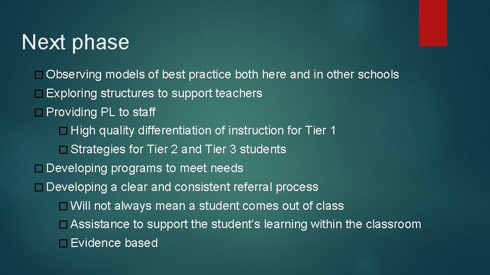 Next phase � Observing models of best practice both here and in other schools
