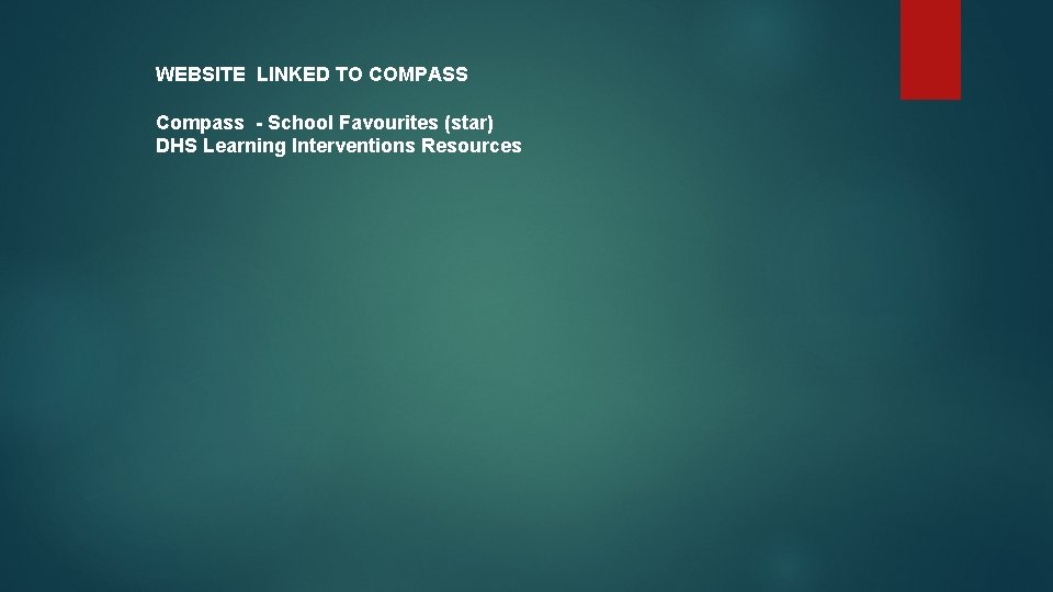 WEBSITE LINKED TO COMPASS Compass - School Favourites (star) DHS Learning Interventions Resources 