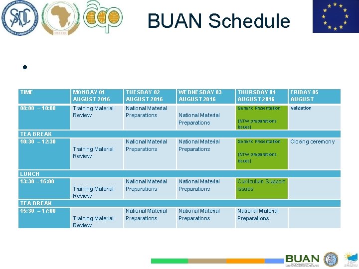 BUAN Schedule • TIME MONDAY 01 AUGUST 2016 TUESDAY 02 AUGUST 2016 08: 00 BUAN Schedule • TIME MONDAY 01 AUGUST 2016 TUESDAY 02 AUGUST 2016 08: 00