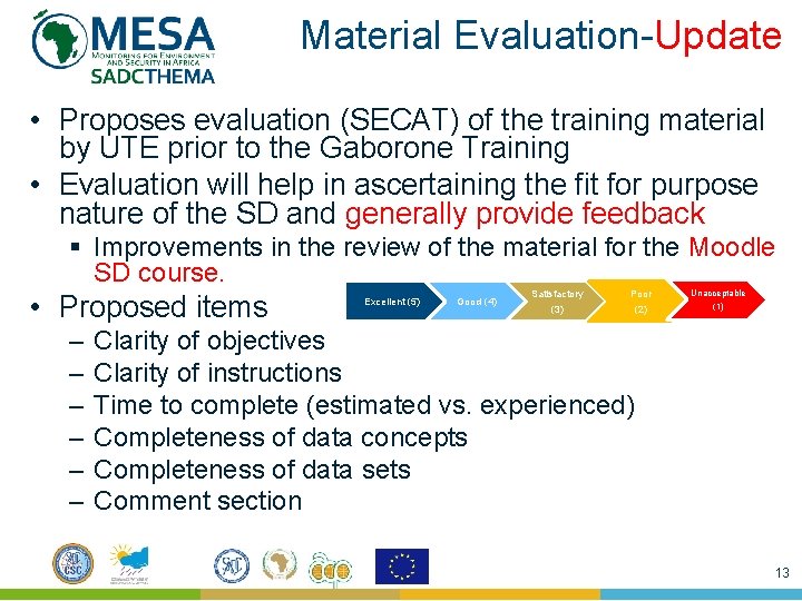 Material Evaluation-Update • Proposes evaluation (SECAT) of the training material by UTE prior to Material Evaluation-Update • Proposes evaluation (SECAT) of the training material by UTE prior to