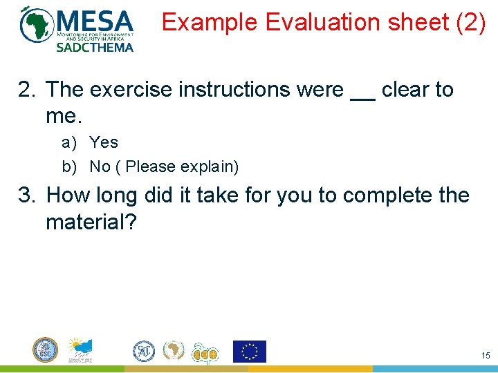 Example Evaluation sheet (2) 2. The exercise instructions were __ clear to me. a) Example Evaluation sheet (2) 2. The exercise instructions were __ clear to me. a)