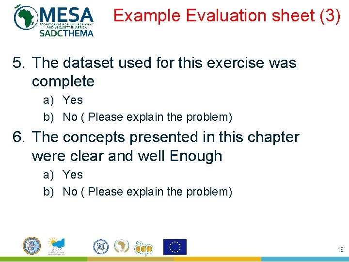 Example Evaluation sheet (3) 5. The dataset used for this exercise was complete a) Example Evaluation sheet (3) 5. The dataset used for this exercise was complete a)