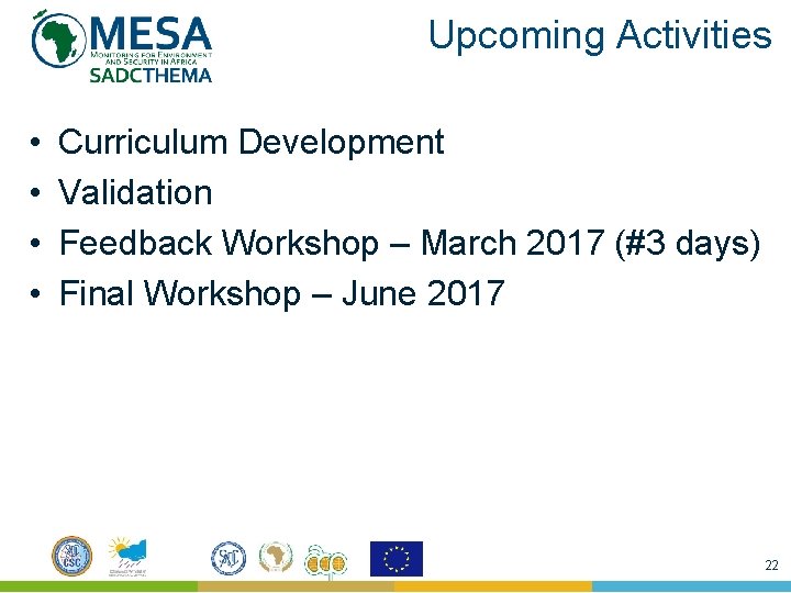 Upcoming Activities • • Curriculum Development Validation Feedback Workshop – March 2017 (#3 days) Upcoming Activities • • Curriculum Development Validation Feedback Workshop – March 2017 (#3 days)