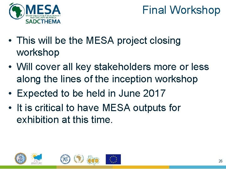 Final Workshop • This will be the MESA project closing workshop • Will cover Final Workshop • This will be the MESA project closing workshop • Will cover