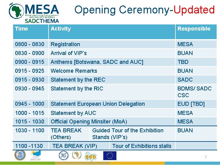 Opening Ceremony-Updated Time Activity Responsible 0800 - 0830 Registration MESA 0830 - 0900 Arrival Opening Ceremony-Updated Time Activity Responsible 0800 - 0830 Registration MESA 0830 - 0900 Arrival