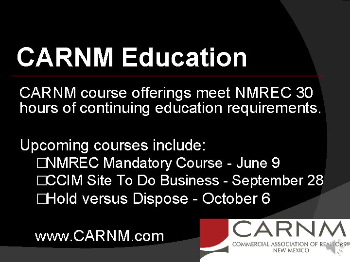 CARNM Education CARNM course offerings meet NMREC 30 hours of continuing education requirements. Upcoming