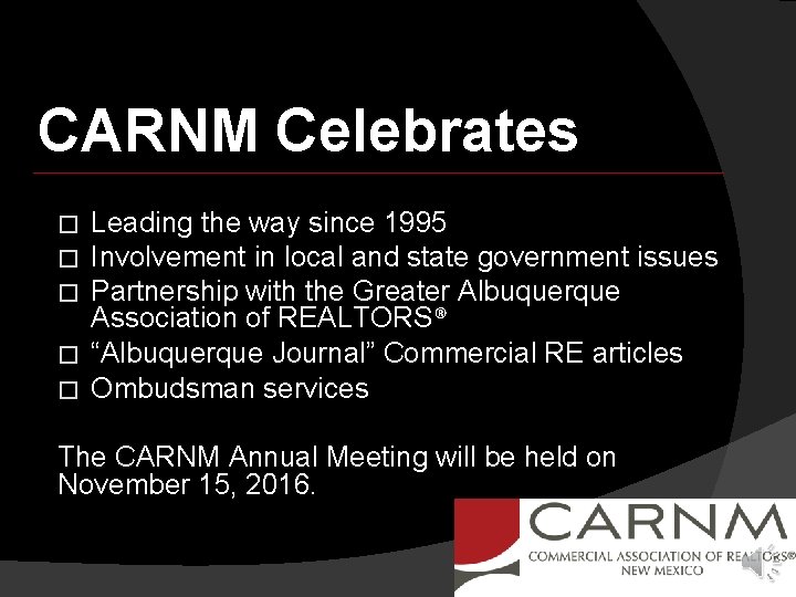 CARNM Celebrates Leading the way since 1995 Involvement in local and state government issues