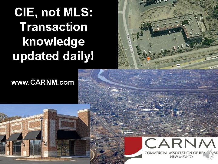 CIE, not MLS: Transaction knowledge updated daily! www. CARNM. com 