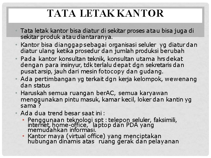 TATA LETAK KANTOR • Tata letak kantor bisa diatur di sekitar proses atau bisa