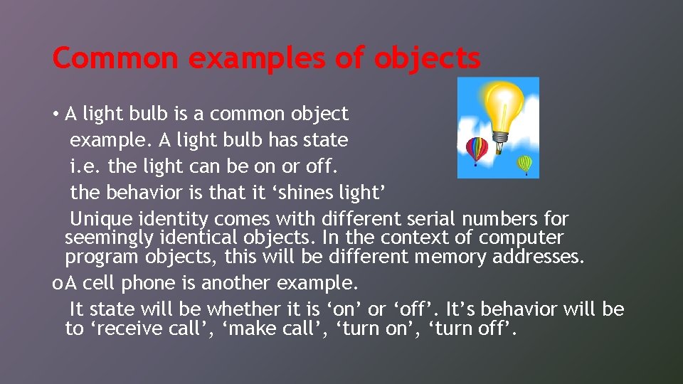 Common examples of objects • A light bulb is a common object example. A Common examples of objects • A light bulb is a common object example. A