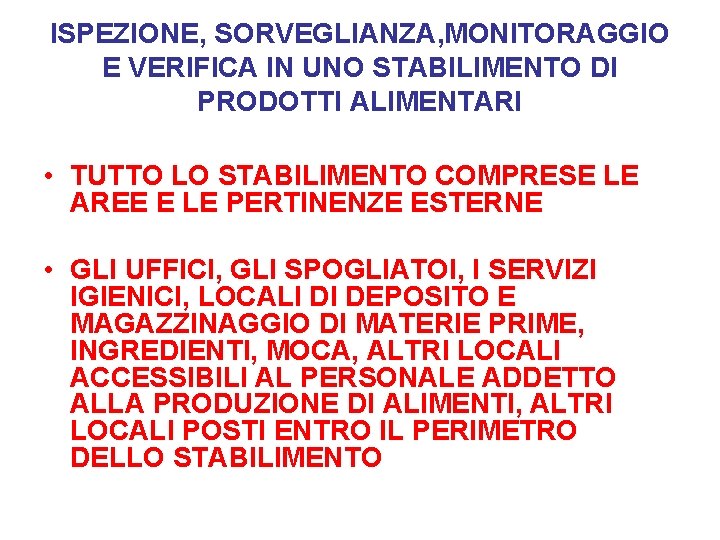 ISPEZIONE, SORVEGLIANZA, MONITORAGGIO E VERIFICA IN UNO STABILIMENTO DI PRODOTTI ALIMENTARI • TUTTO LO