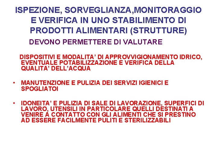 ISPEZIONE, SORVEGLIANZA, MONITORAGGIO E VERIFICA IN UNO STABILIMENTO DI PRODOTTI ALIMENTARI (STRUTTURE) DEVONO PERMETTERE