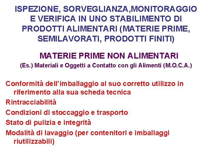 ISPEZIONE, SORVEGLIANZA, MONITORAGGIO E VERIFICA IN UNO STABILIMENTO DI PRODOTTI ALIMENTARI (MATERIE PRIME, SEMILAVORATI,