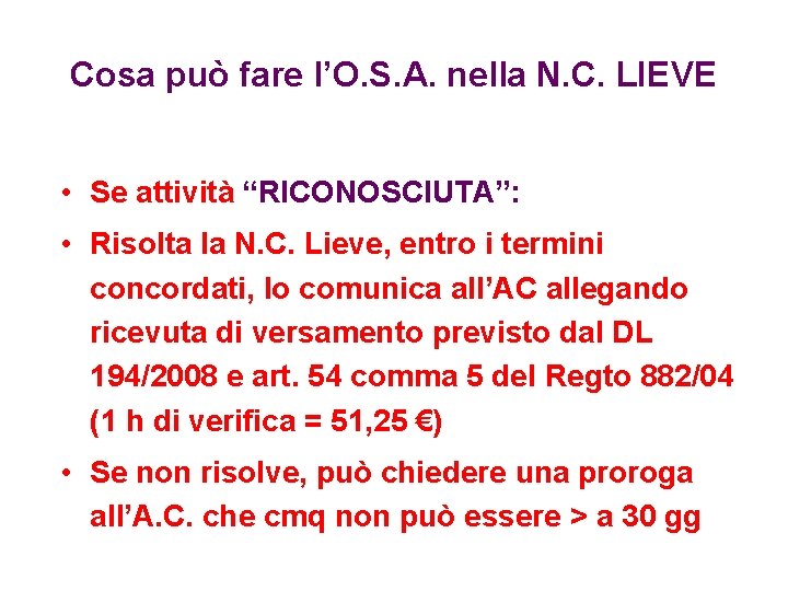 Cosa può fare l’O. S. A. nella N. C. LIEVE • Se attività “RICONOSCIUTA”: