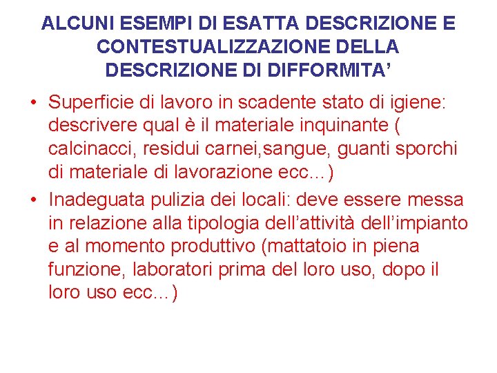 ALCUNI ESEMPI DI ESATTA DESCRIZIONE E CONTESTUALIZZAZIONE DELLA DESCRIZIONE DI DIFFORMITA’ • Superficie di