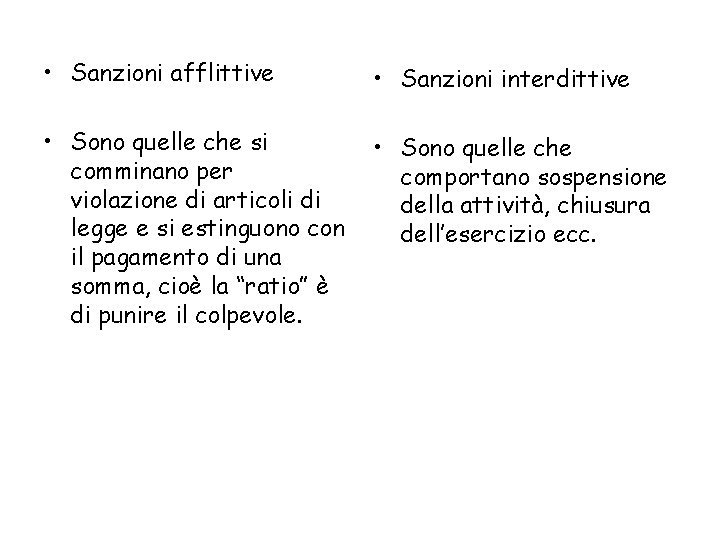  • Sanzioni afflittive • Sanzioni interdittive • Sono quelle che si comminano per