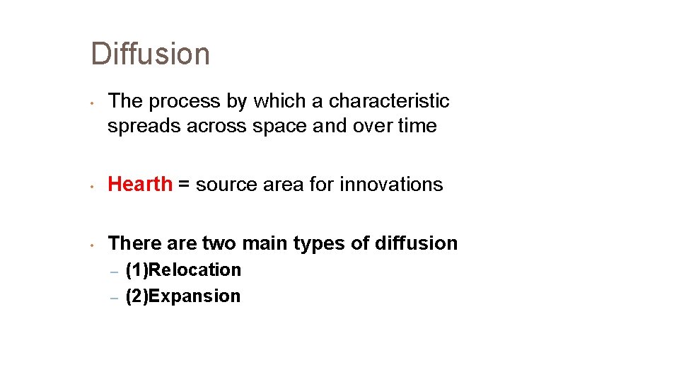 Diffusion • The process by which a characteristic spreads across space and over time