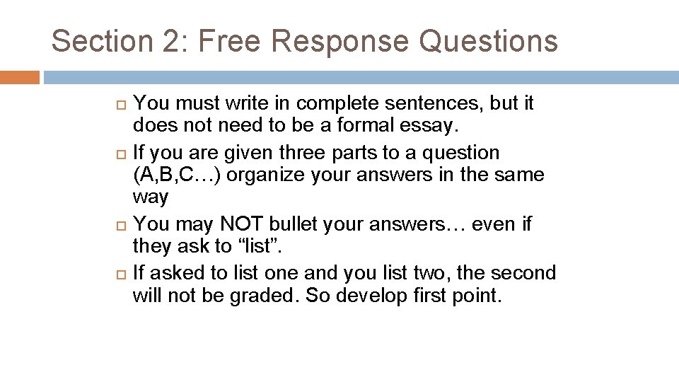 Section 2: Free Response Questions You must write in complete sentences, but it does