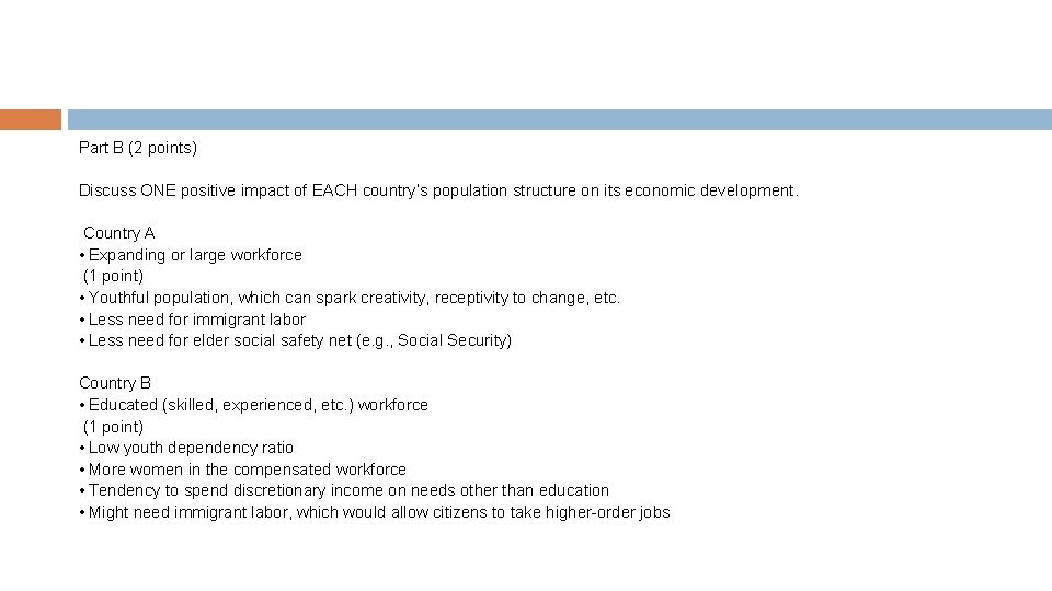 Part B (2 points) Discuss ONE positive impact of EACH country’s population structure on