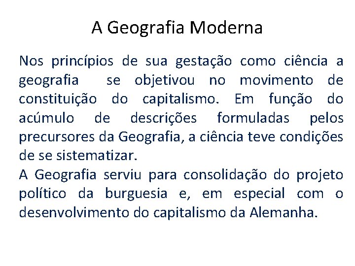 A Geografia Moderna Nos princípios de sua gestação como ciência a geografia se objetivou